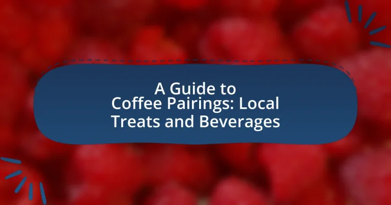 A Guide to Coffee Pairings: Local Treats and Beverages