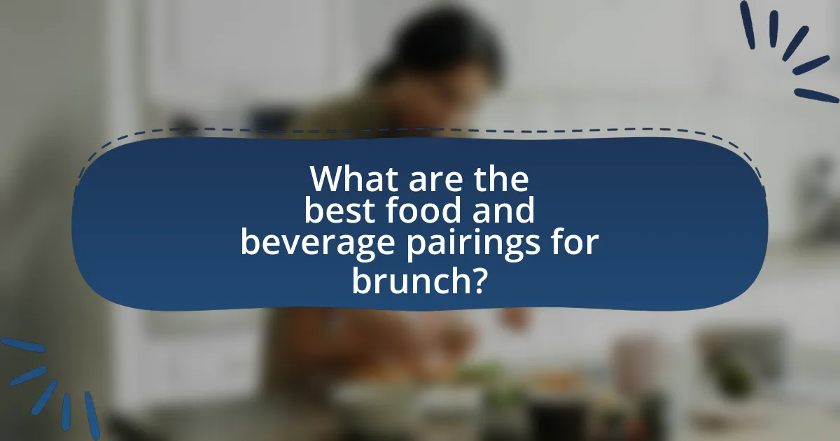 What are the best food and beverage pairings for brunch?