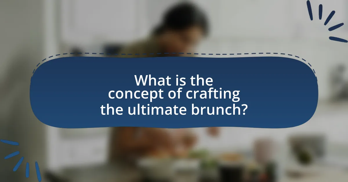 What is the concept of crafting the ultimate brunch?